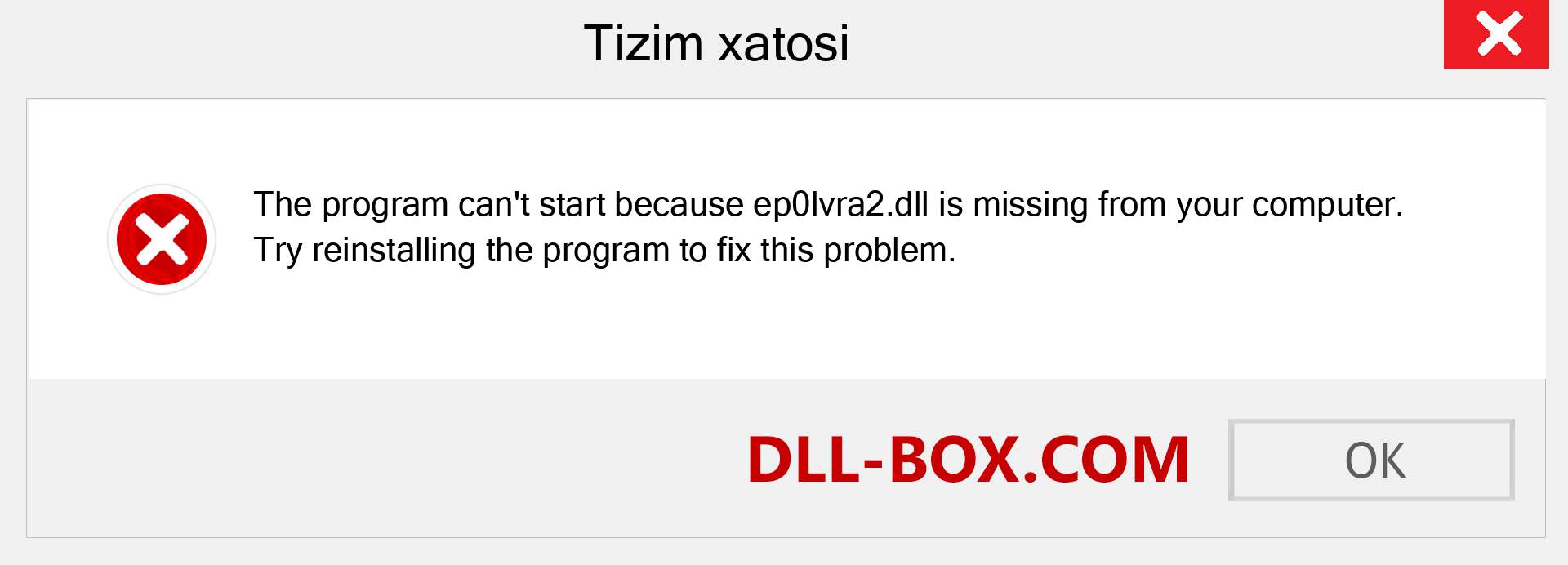 ep0lvra2.dll fayli yo'qolganmi?. Windows 7, 8, 10 uchun yuklab olish - Windowsda ep0lvra2 dll etishmayotgan xatoni tuzating, rasmlar, rasmlar